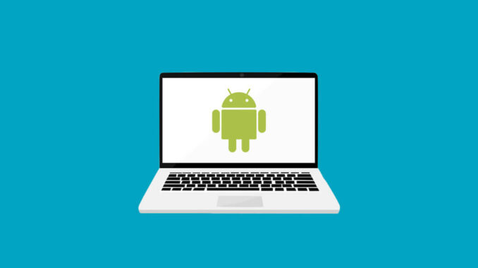 How to Install Android on Your Windows Laptop